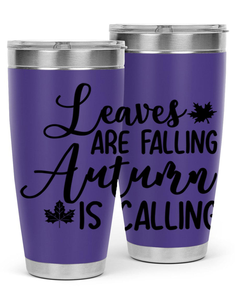 Leaves Are Falling Autumn Is Calling 390#- fall- Tumbler