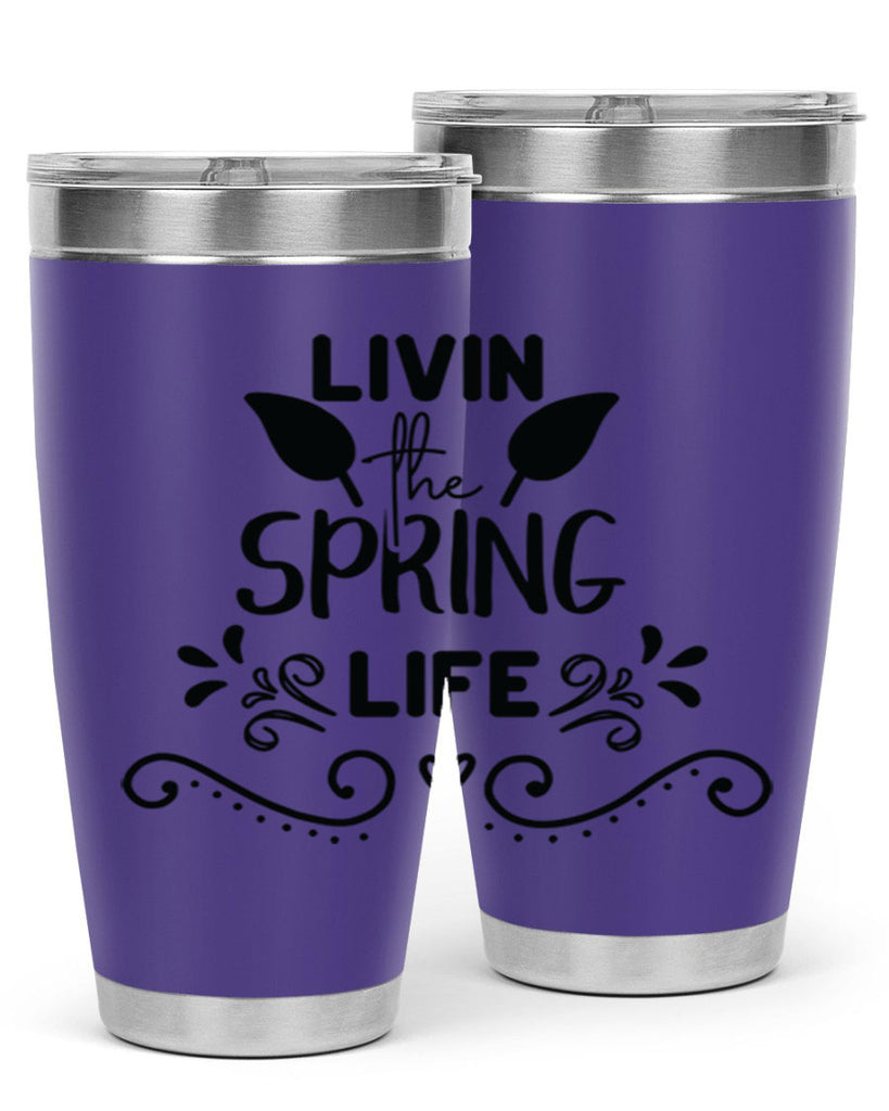 Livin the Spring Life 312#- spring- Tumbler