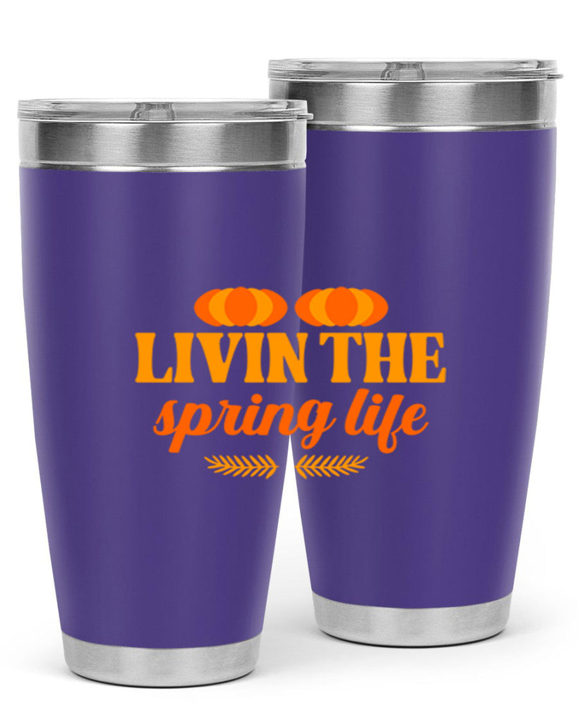 Livin the spring life 309#- spring- Tumbler