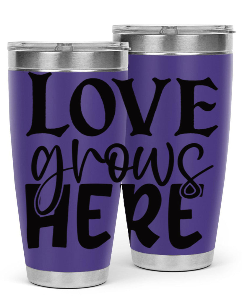 Love grows here 6#- spring- Tumbler