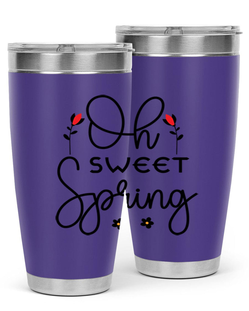 Oh sweet spring  386#- spring- Tumbler