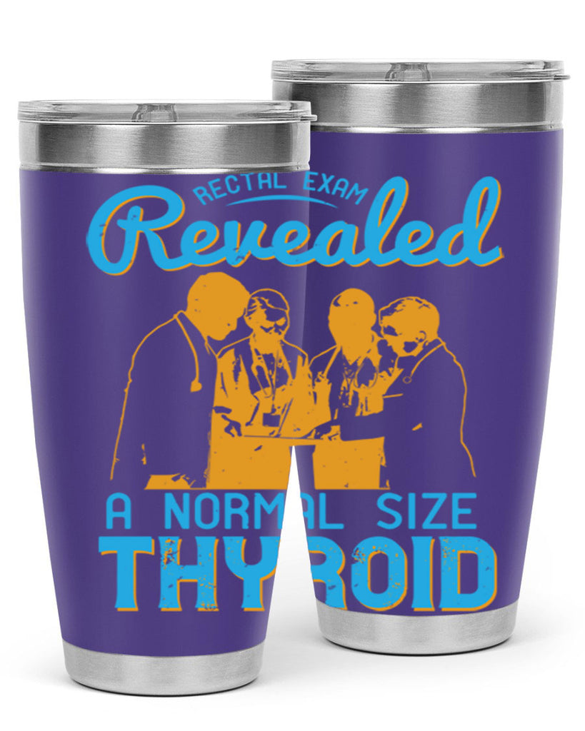 Rectal exam revealed a normal size thyroid Style 26#- medical- tumbler