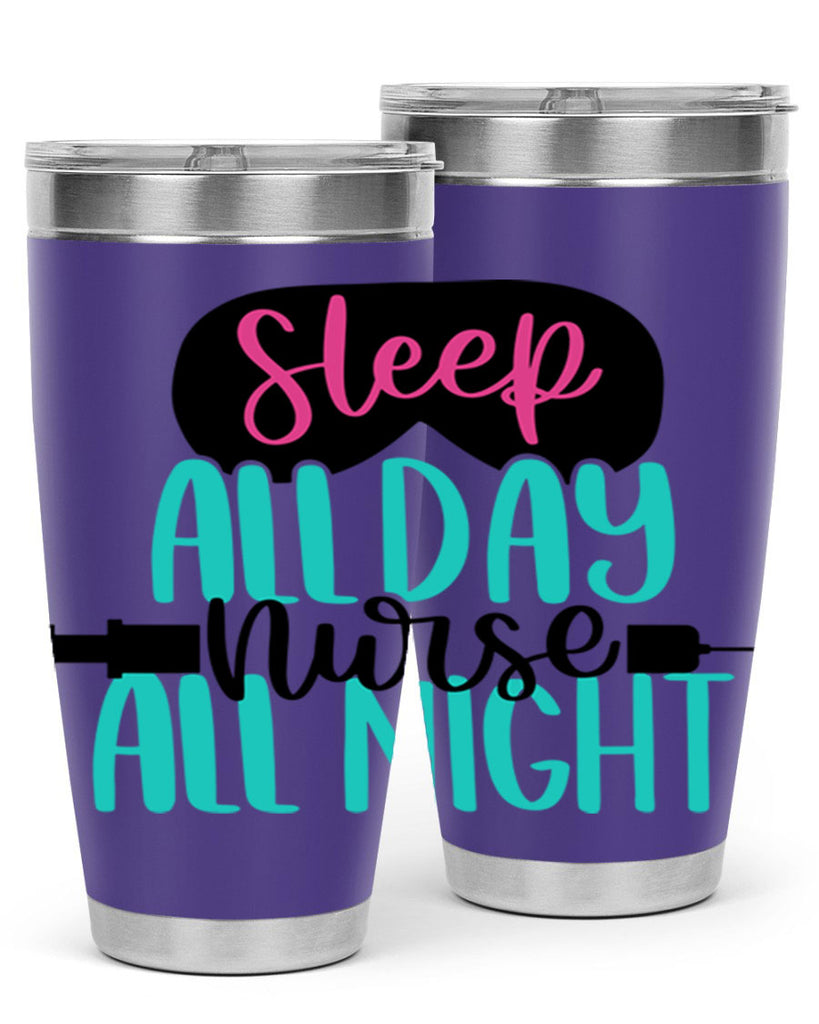 Sleep All Day Nurse All Style Style 32#- nurse- tumbler