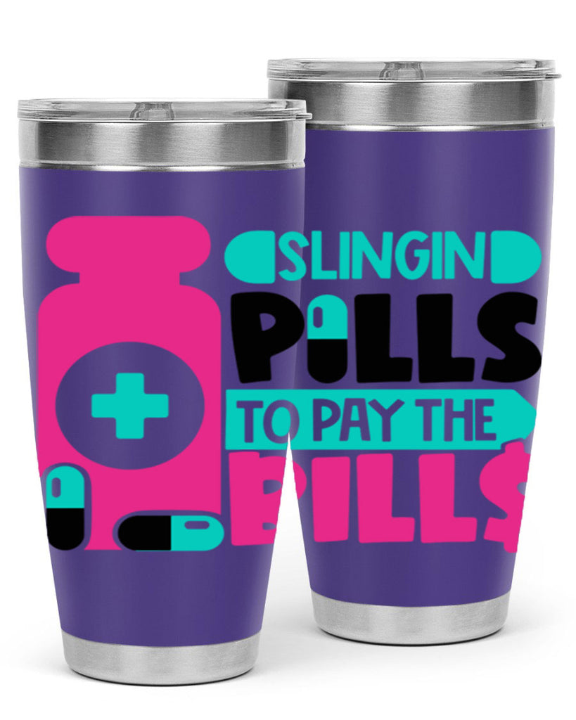 Slingin Pills To Pay The Bills Style Style 31#- nurse- tumbler