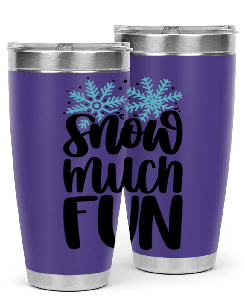 Snow Much Fun346#- winter- Tumbler