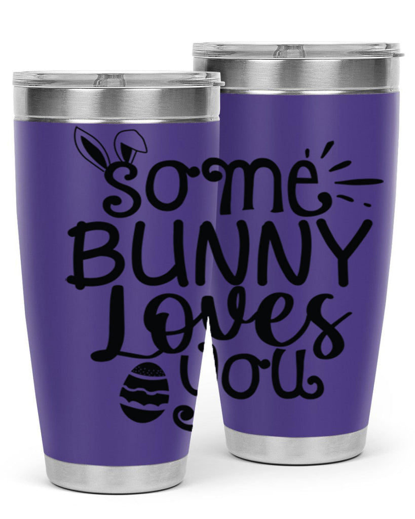 Some bunny loves you  404#- spring- Tumbler