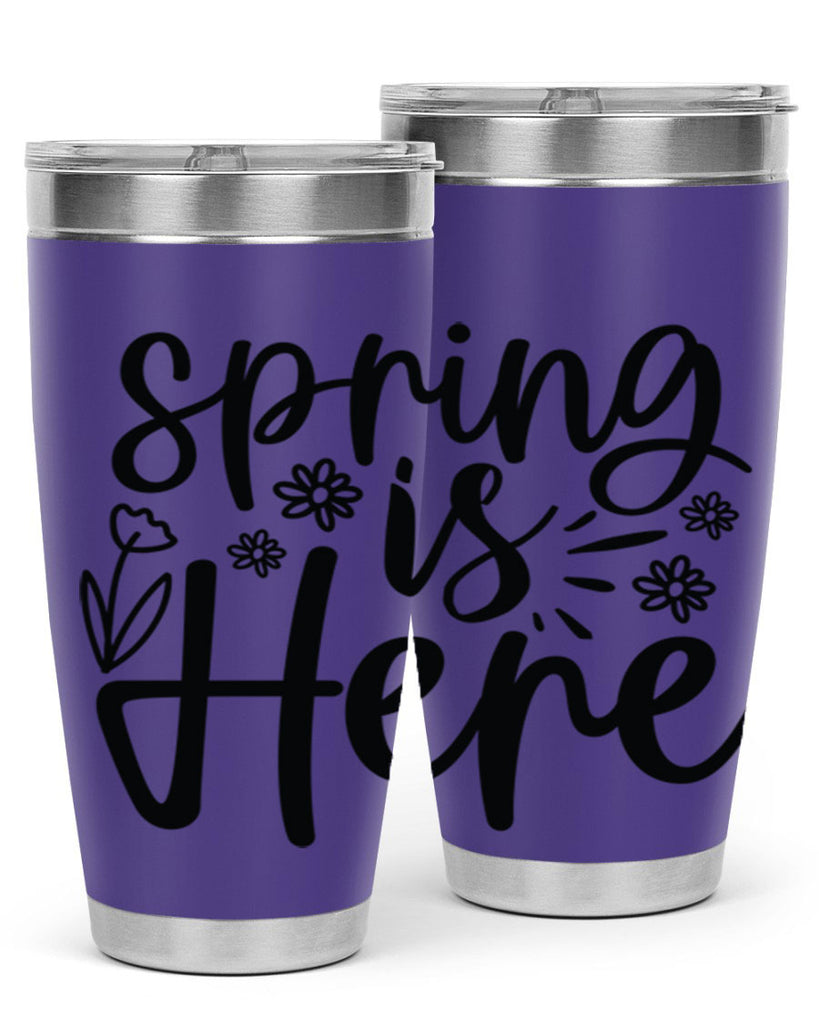 Spring is here  502#- spring- Tumbler