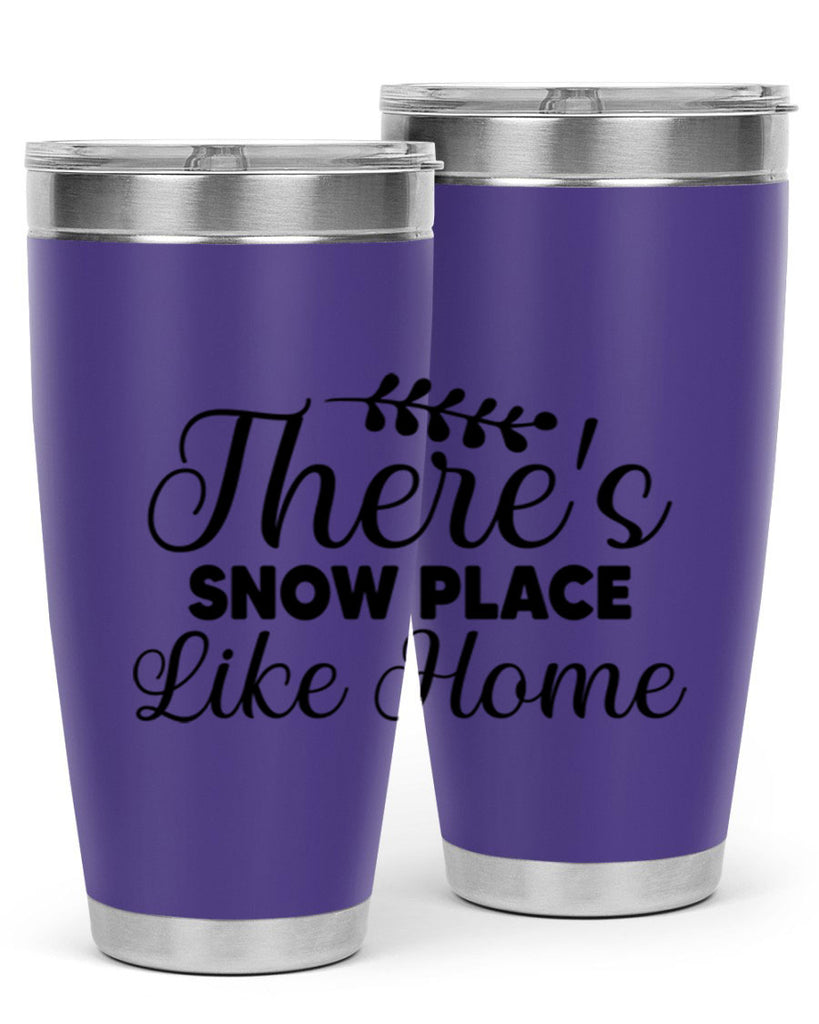 Theres Snow Place Like Home 405#- winter- Tumbler