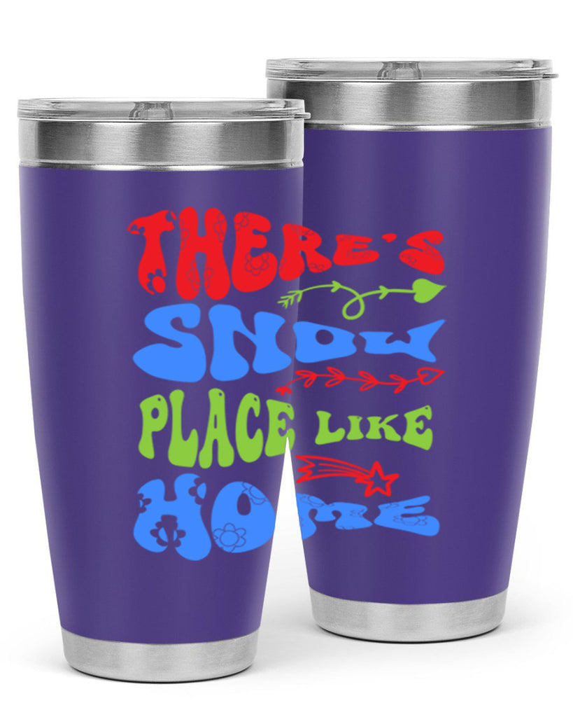 Theres snow place like home 409#- winter- Tumbler
