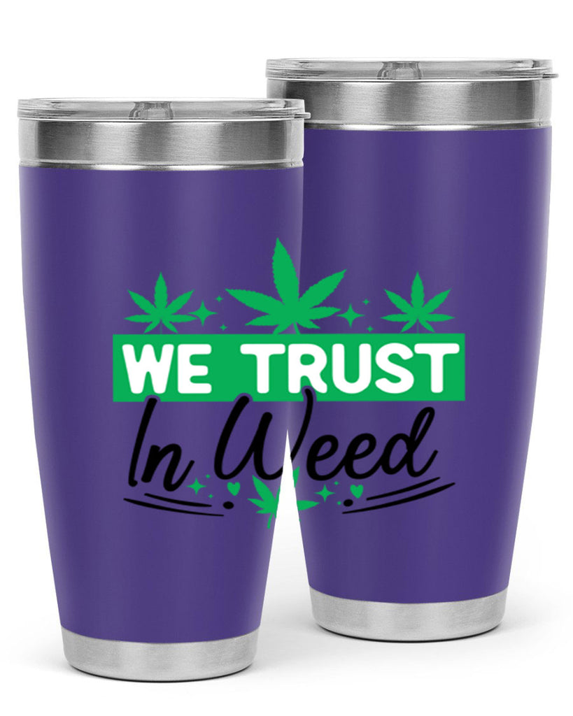 We Trust in weed 277#- marijuana- Tumbler