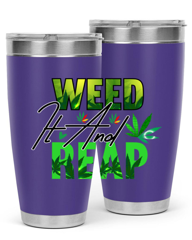 Weed It and Reap 287#- marijuana- Tumbler