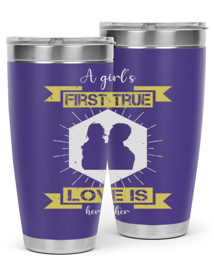 a girl’s first true love 119#- fathers day- Tumbler