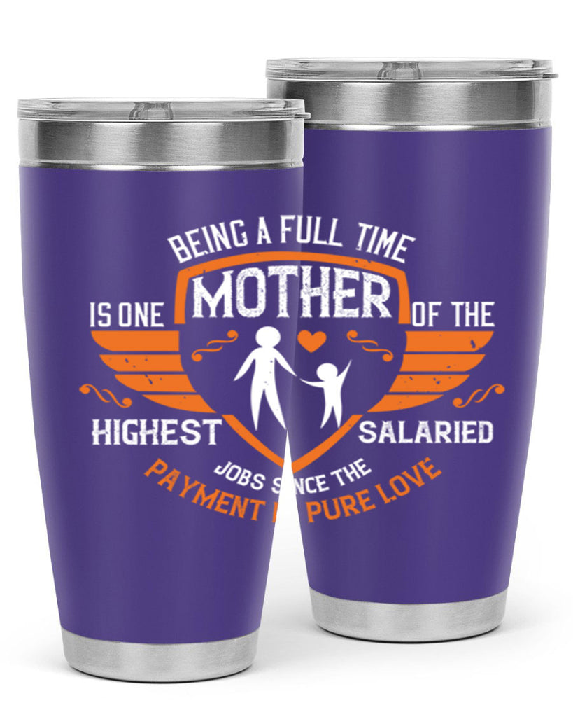 being a fulltime mother 86#- mothers day- Tumbler