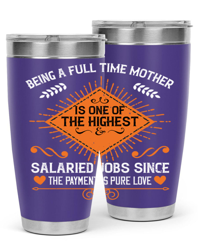 being a fulltime mother is 84#- mothers day- Tumbler