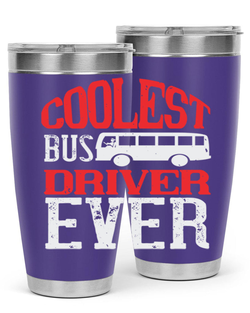 coolest bus driver ever Style 38#- bus driver- tumbler