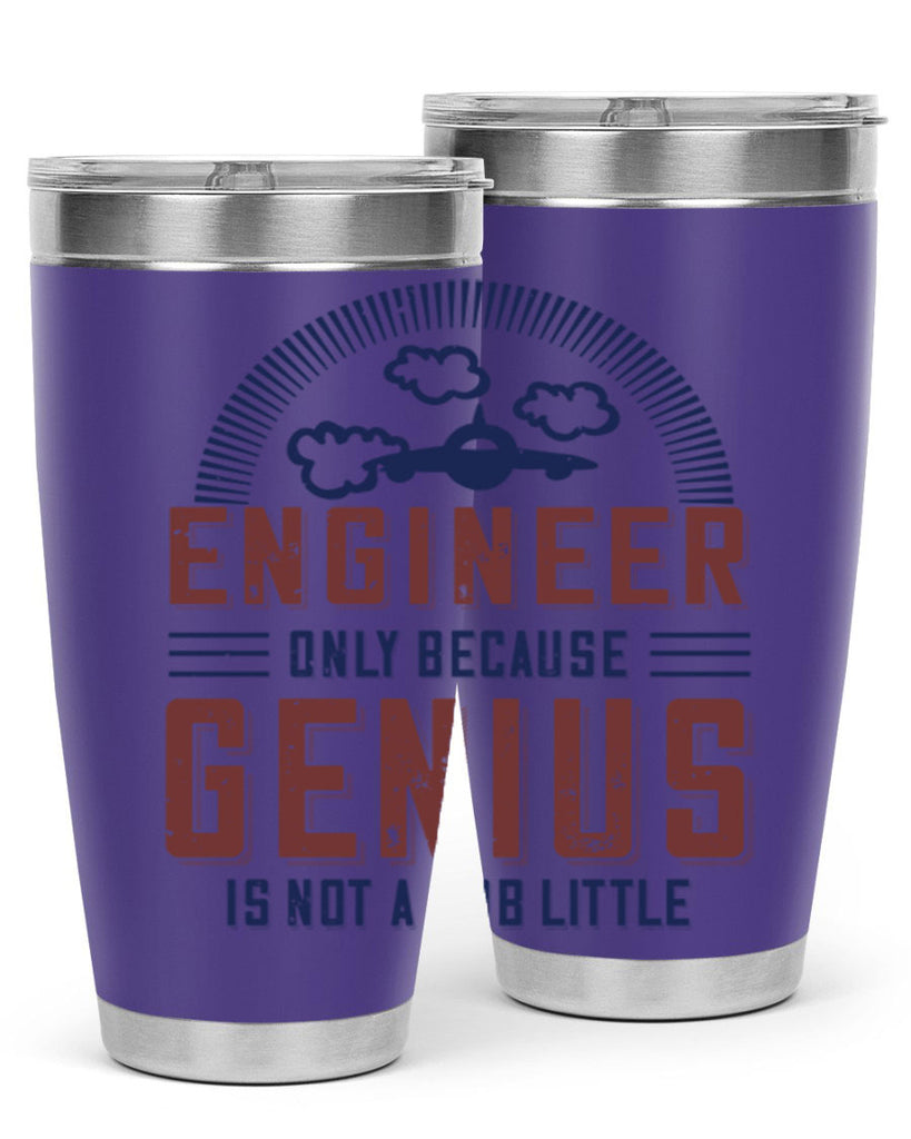 engineer only because genius is not a job little Style 63#- engineer- tumbler