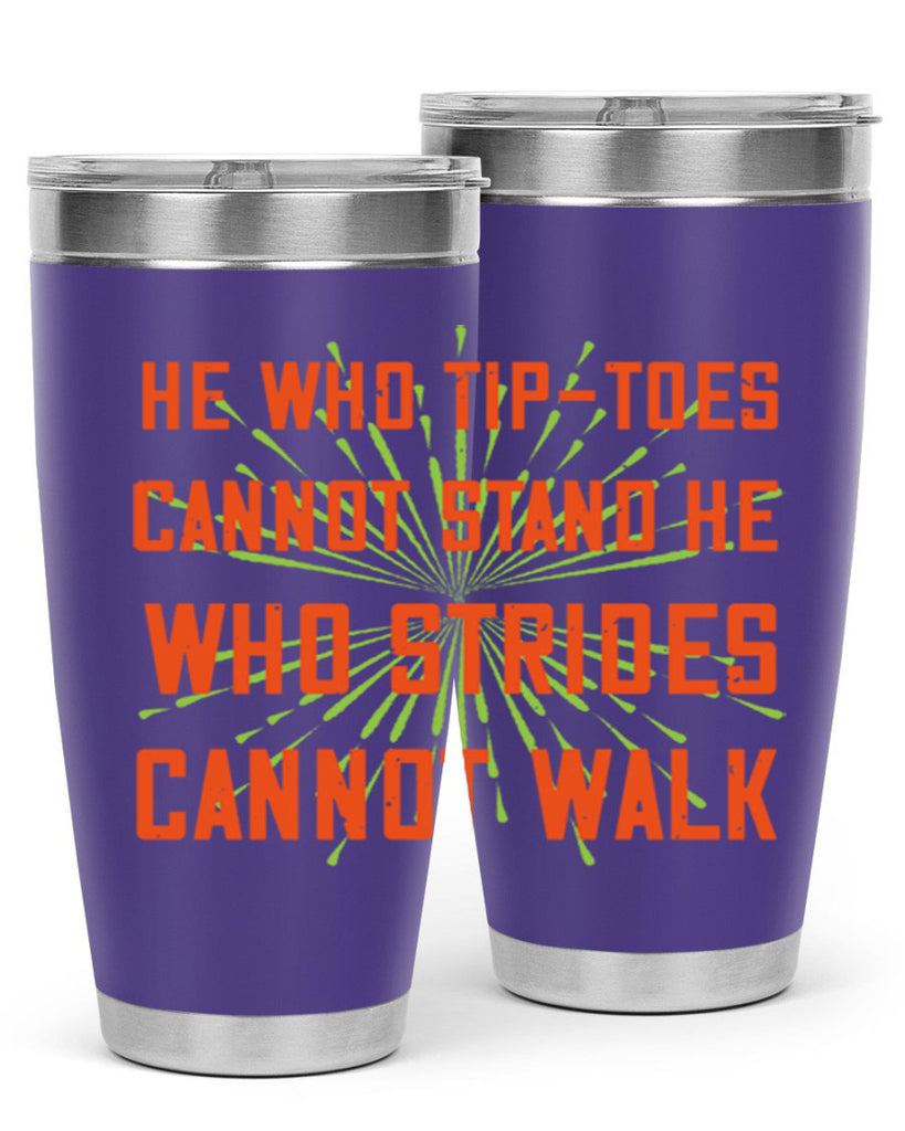 he who tiptoes cannot stand he who strides cannot walk 83#- walking- Tumbler