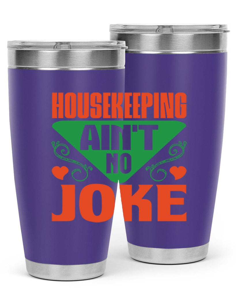 housekeeping aint no joke Style 29#- cleaner- tumbler