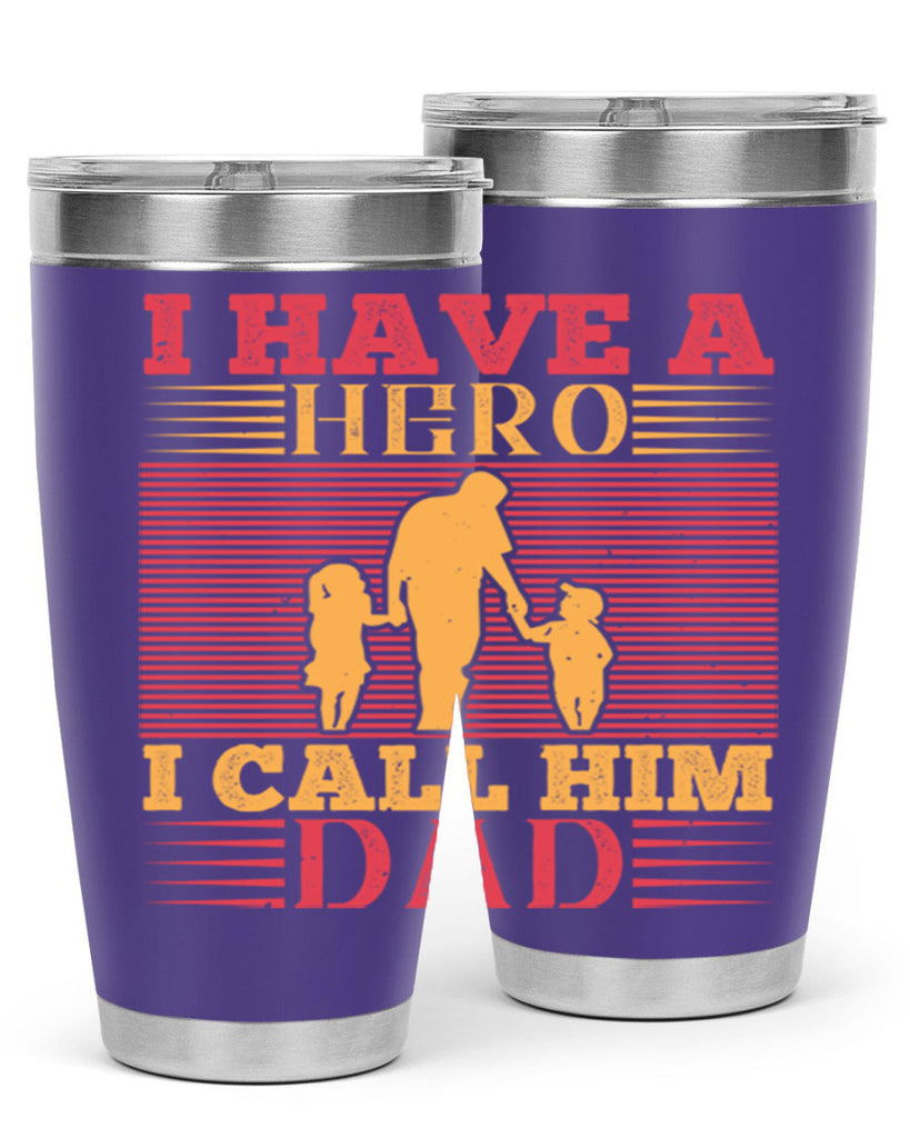 i have a hero i call him dad 198#- fathers day- Tumbler