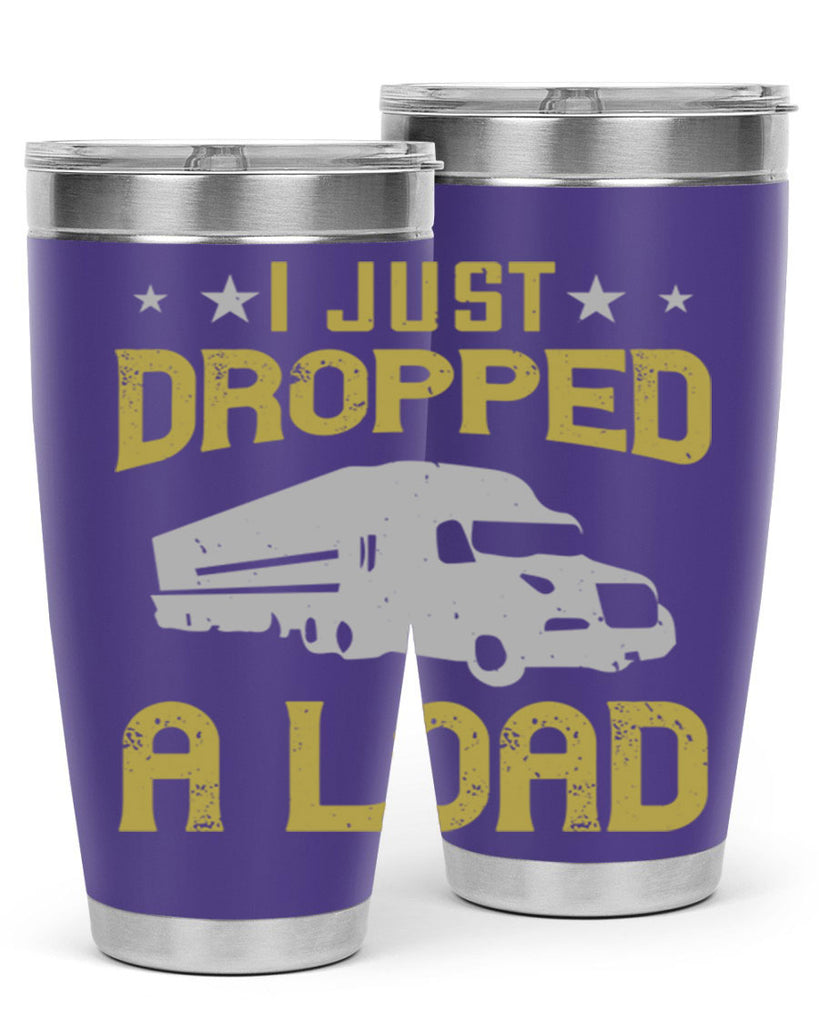 i just dropped a load Style 43#- truck driver- tumbler