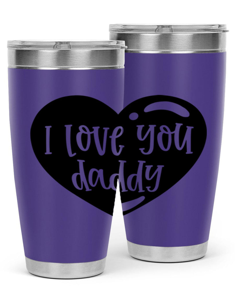 i love you daddy 40#- fathers day- Tumbler