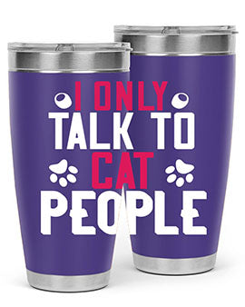 i only talk to cat people Style 58#- cat- Tumbler