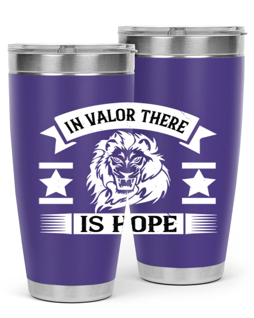 in valor there is hope 56#- Veterns Day- Tumbler