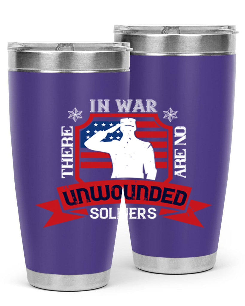in war there are no unwounded 100#- Veterns Day- Tumbler