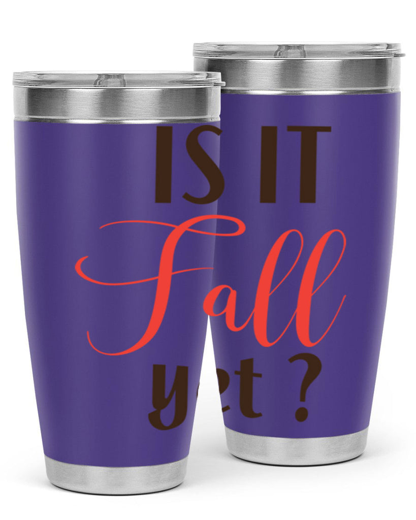 is it fall yet 354#- fall- Tumbler