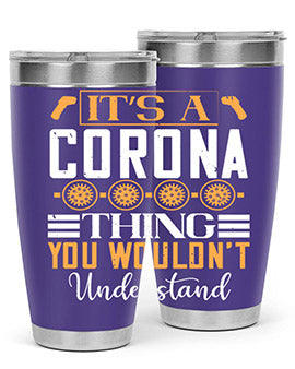 it’s a corona thing you wouldn’t understand Style 29#- corona virus- Tumbler