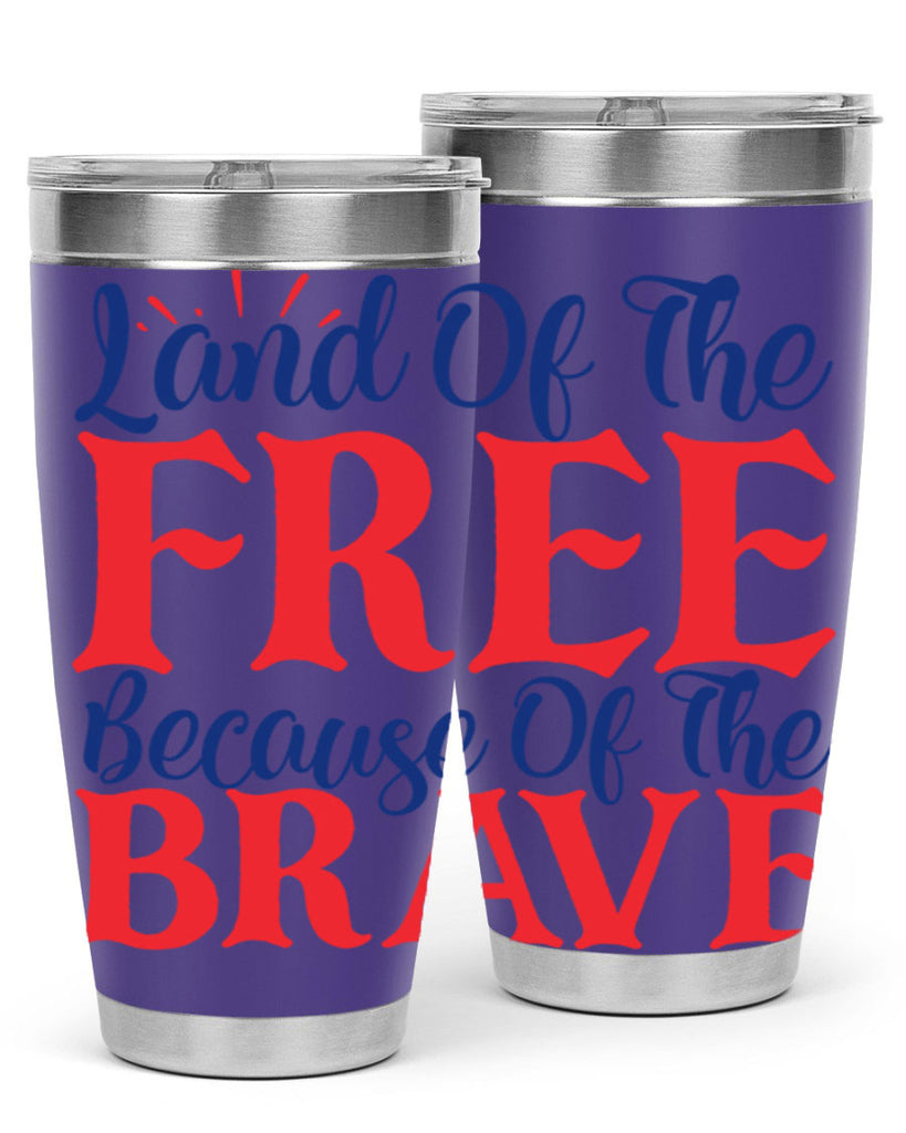 land of the free because of the brave Style 56#- Fourt Of July- Tumbler