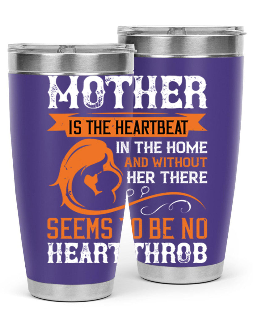 mother is the heartbeat 65#- mothers day- Tumbler
