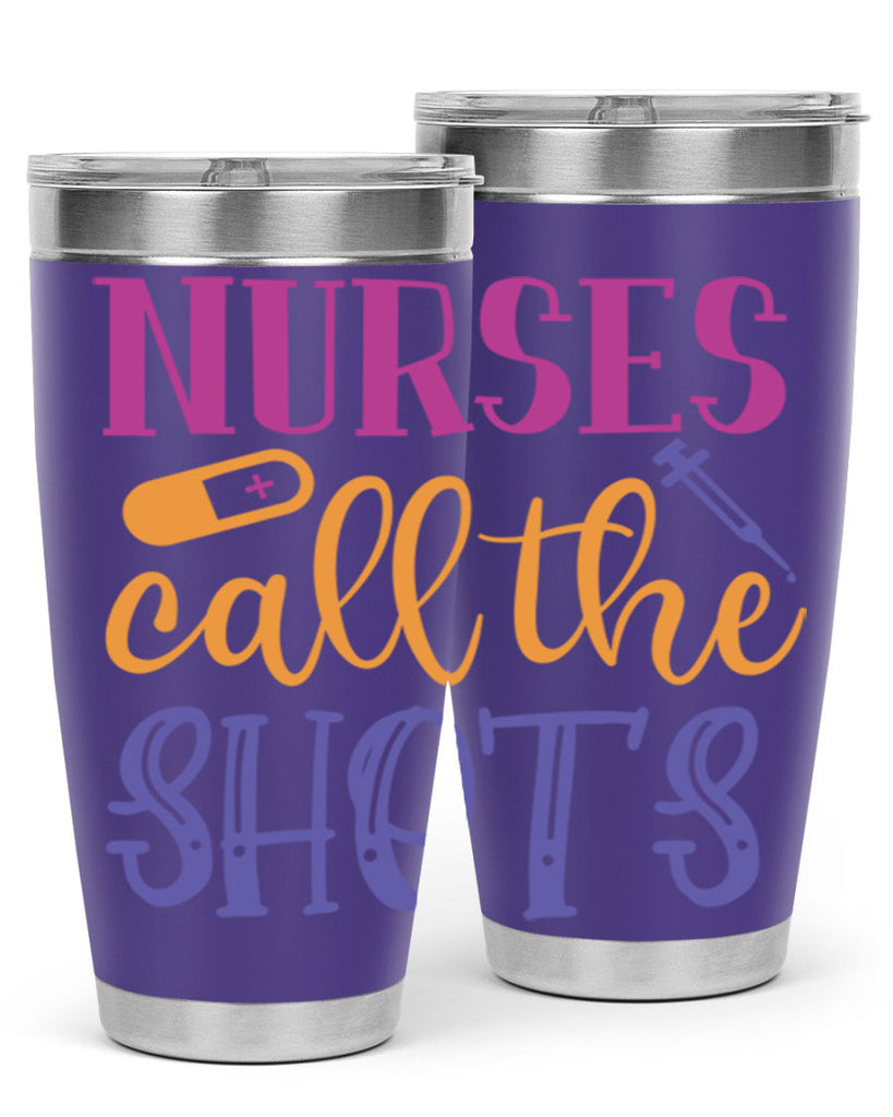 nurses call the shots Style Style 87#- nurse- tumbler