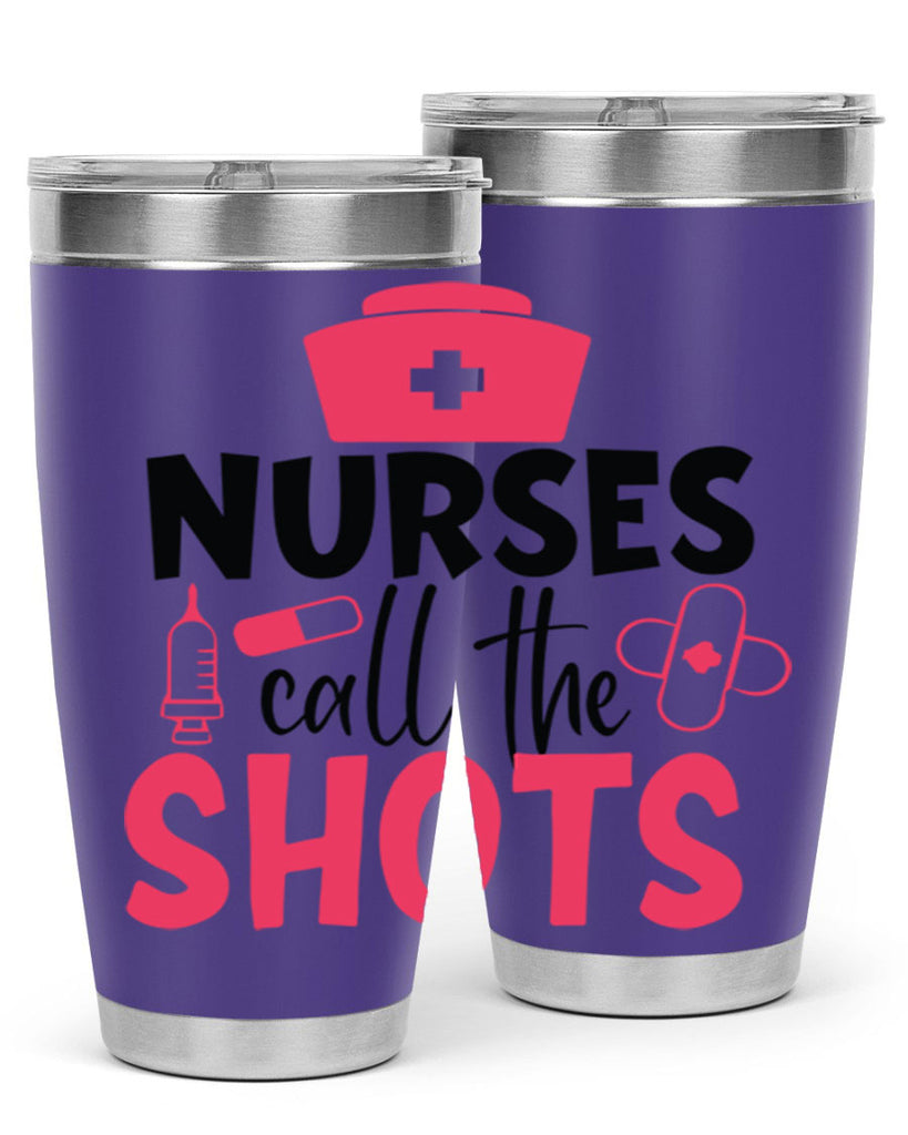 nurses call the shots Style Style 88#- nurse- tumbler