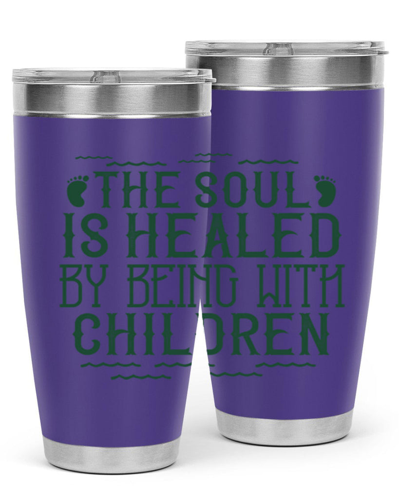 oThe soul is healed by being with children Style 24#- baby- Tumbler