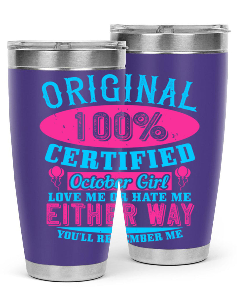 original certified october girl love me or hate me either way youll remember me Style 46#- birthday- tumbler