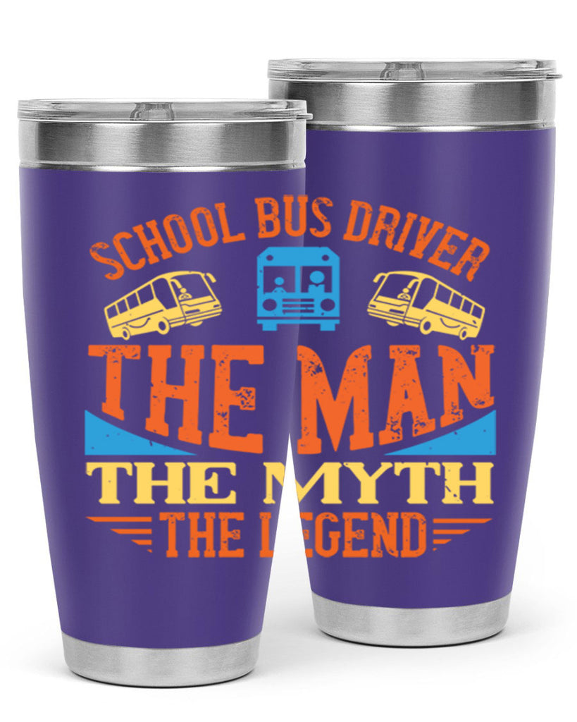 school bus driver the man the myth the legend Style 18#- bus driver- tumbler