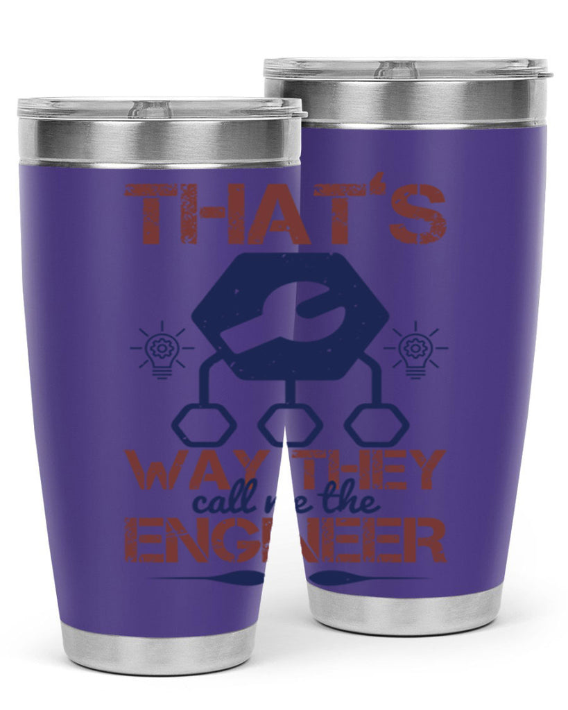 thats way they call me the engineer Style 37#- engineer- tumbler