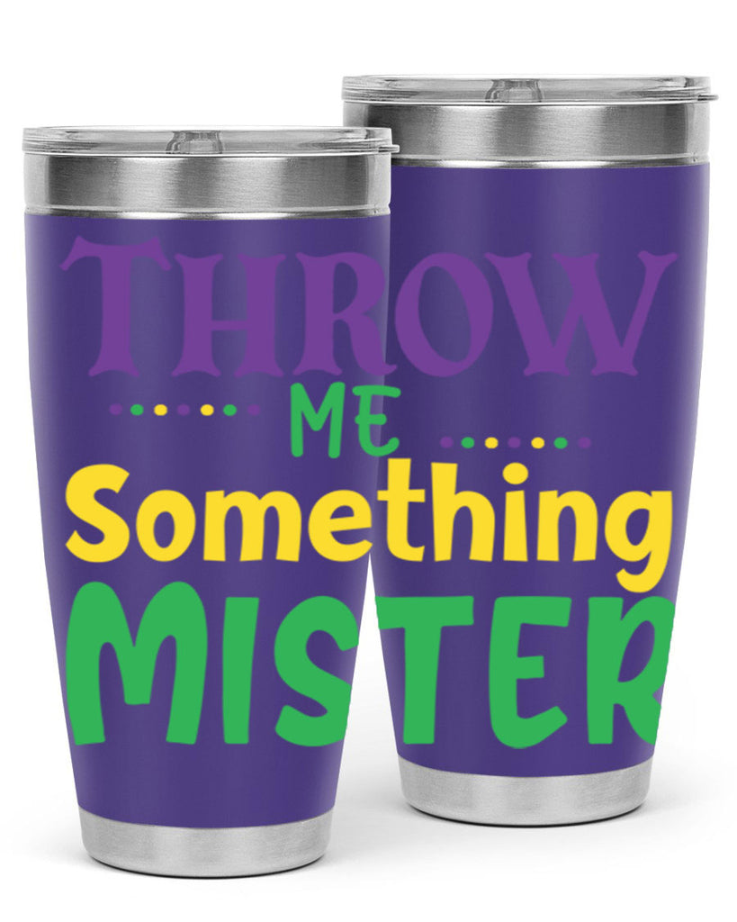 throw me something mister 73#- mardi gras- Tumbler