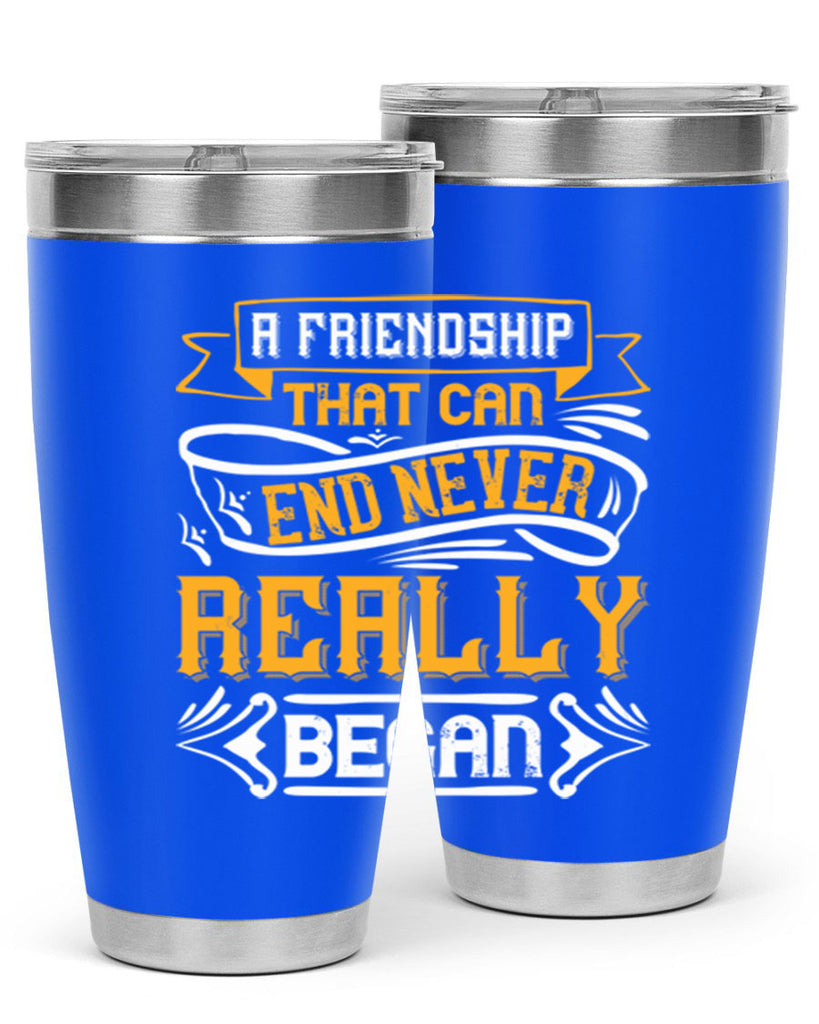 A friendship that can end never really began Style 8#- Best Friend- Tumbler