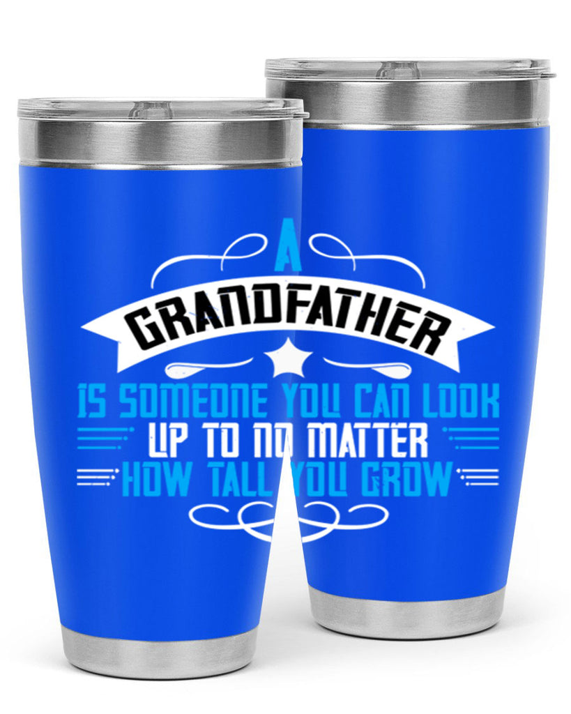 A grandfather is someone you can look up to no matter how tall you gro 72#- grandpa - papa- Tumbler