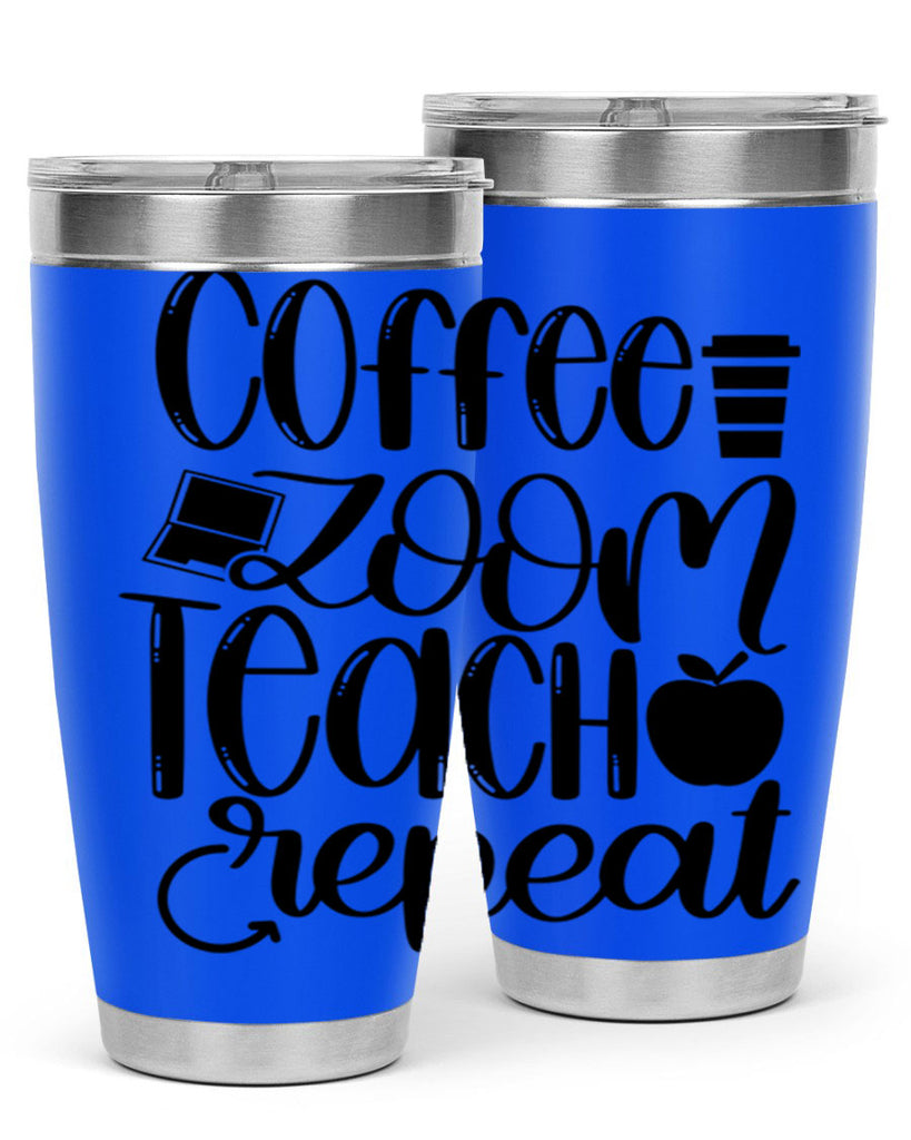 Coffee Zoom Teach Repeat Style 81#- teacher- tumbler