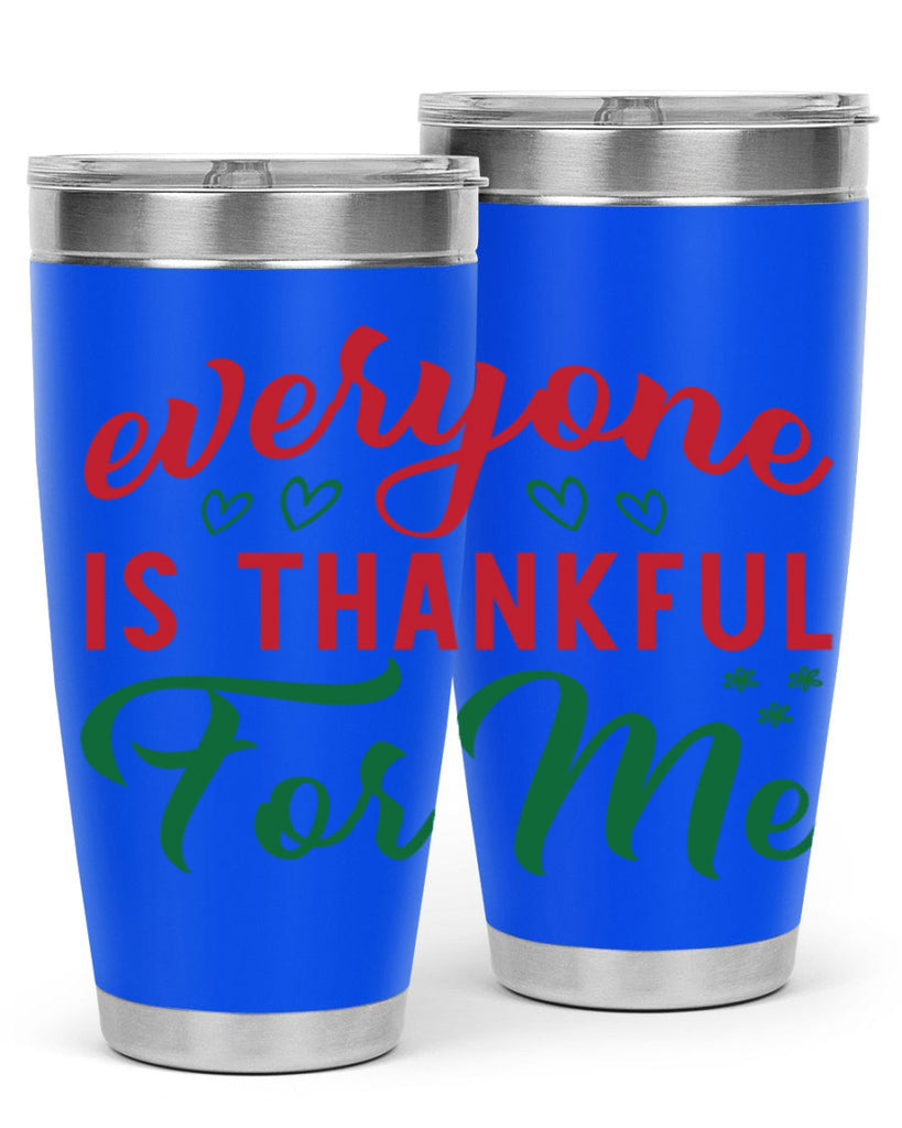 Everyone is Thankful for Me 77#- fall- Tumbler
