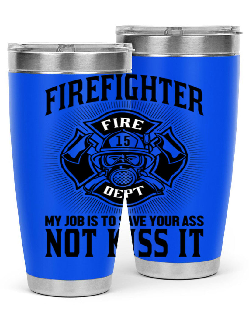 Fire Fighter my job Style 83#- fire fighter- tumbler
