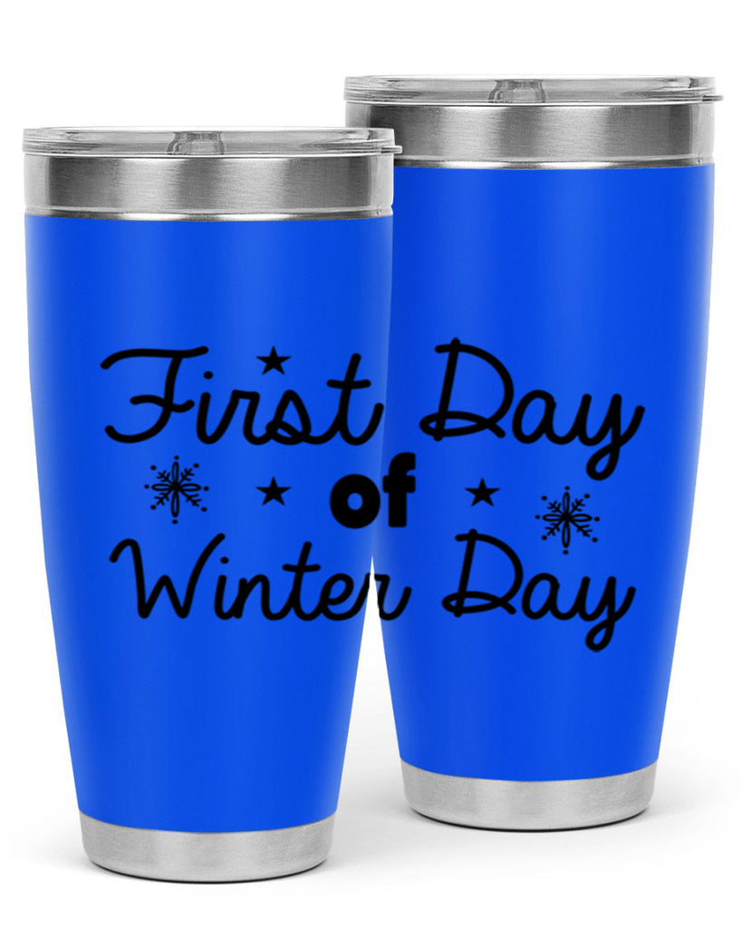 First Day of Winter Day106#- winter- Tumbler