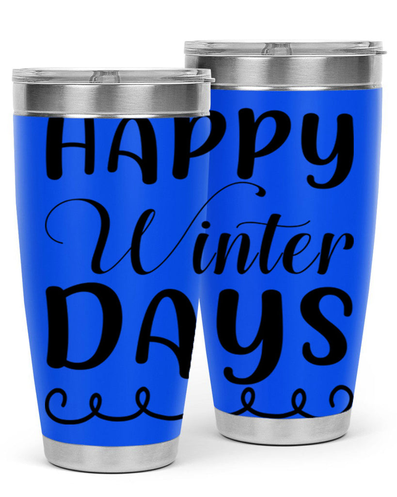 Happy Winter Days 139#- winter- Tumbler