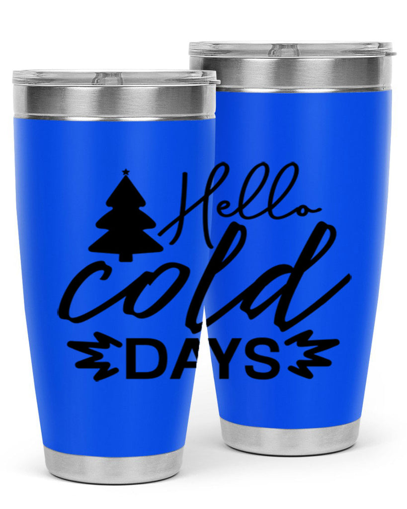 Hello Cold Days 146#- winter- Tumbler