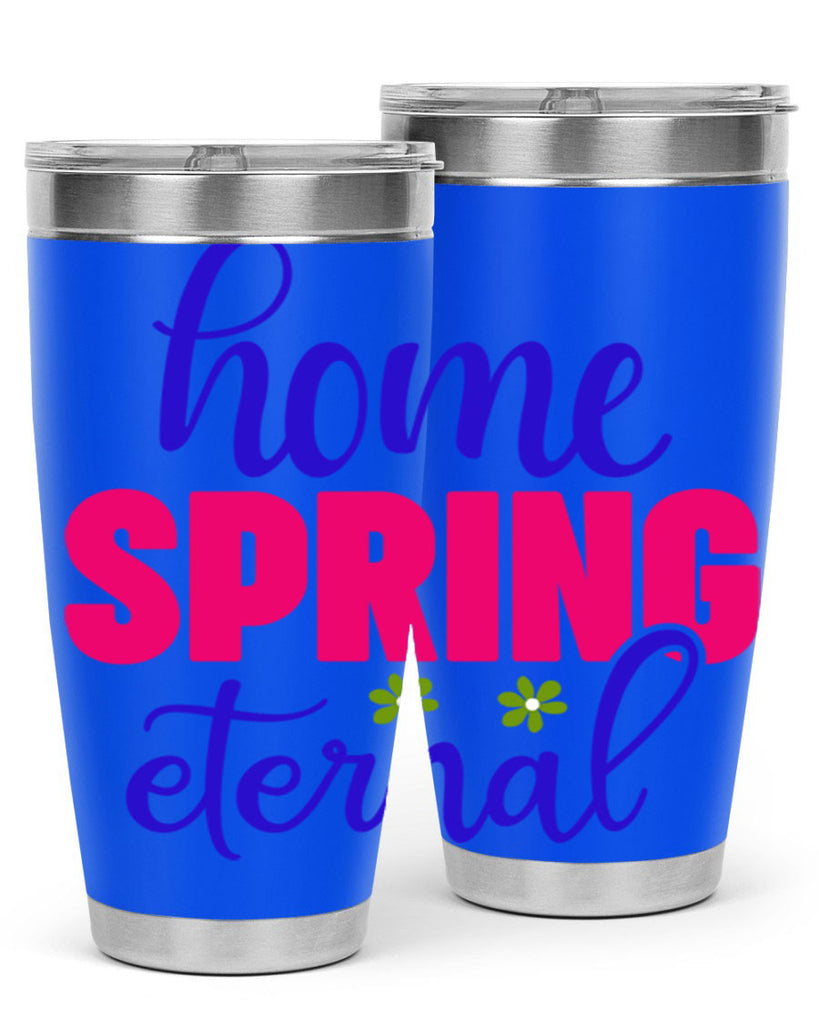 Home Spring Eternal 240#- spring- Tumbler