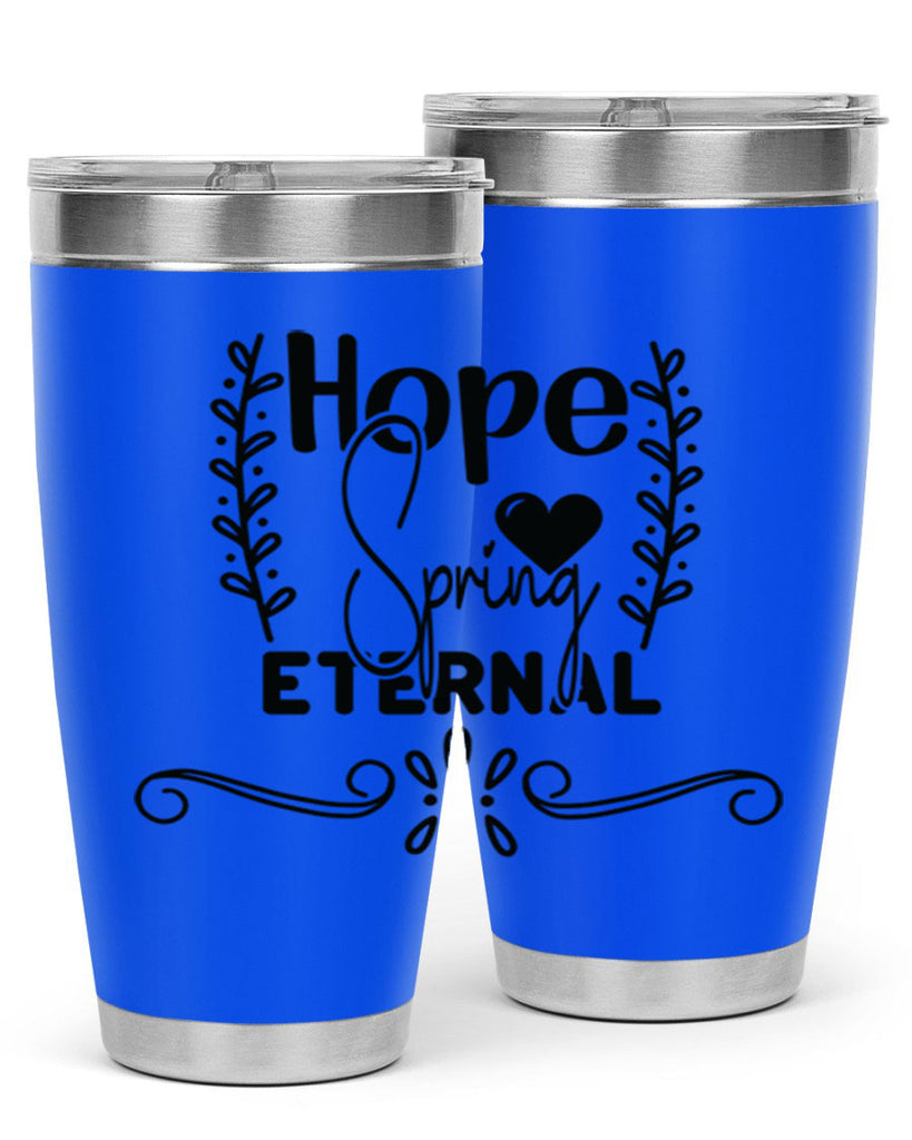 Hope Spring Eternal 254#- spring- Tumbler