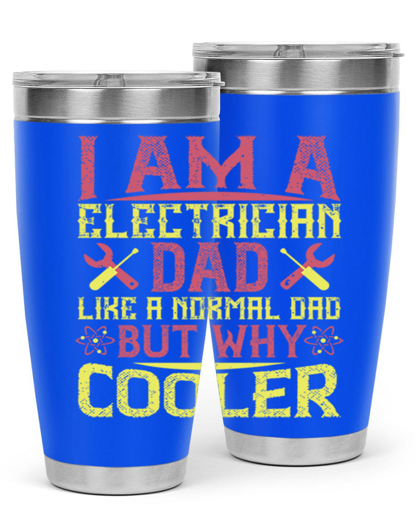 I am a electrician dad like a normal dad but why cooler Style 38#- electrician- tumbler